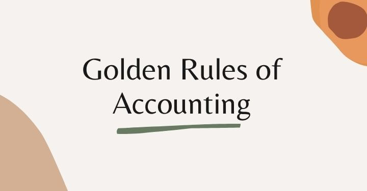 Golden Rules of Accounting with Example 3 Types of Accounts