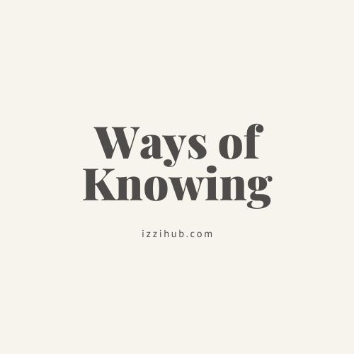 Ways of knowing TOK