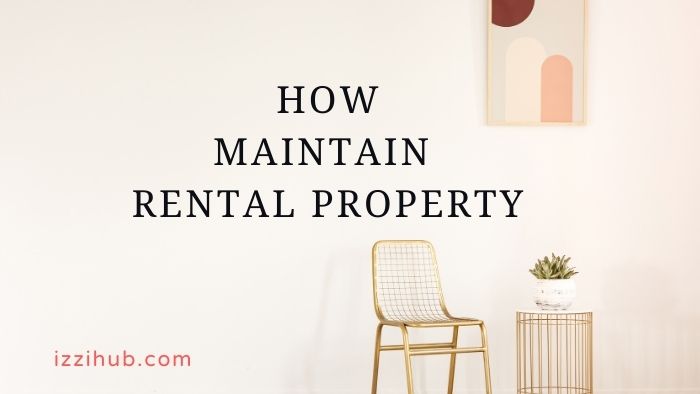 how to maintain Rental Property