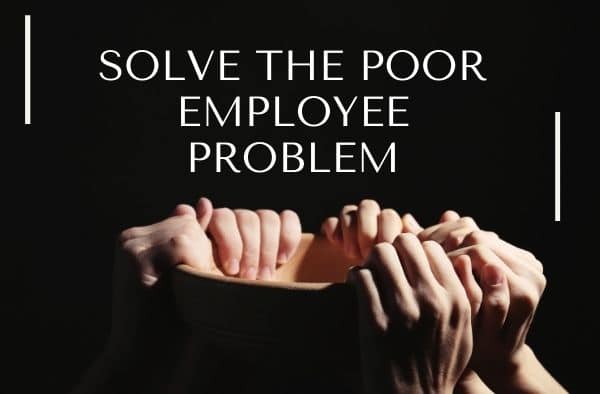 Solve the Poor Employee Problem