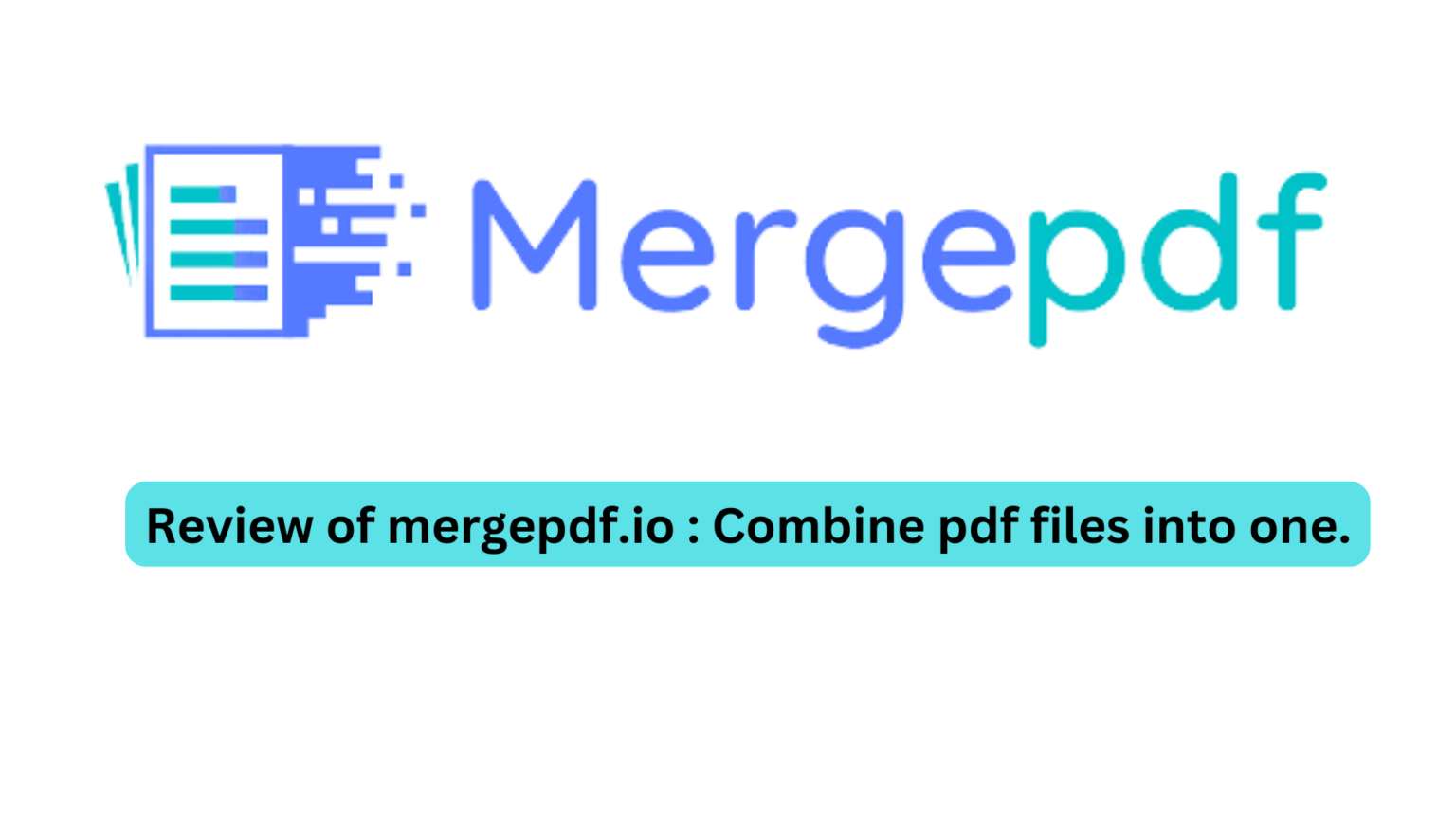 review-of-mergepdf-io-combine-pdf-files-into-one